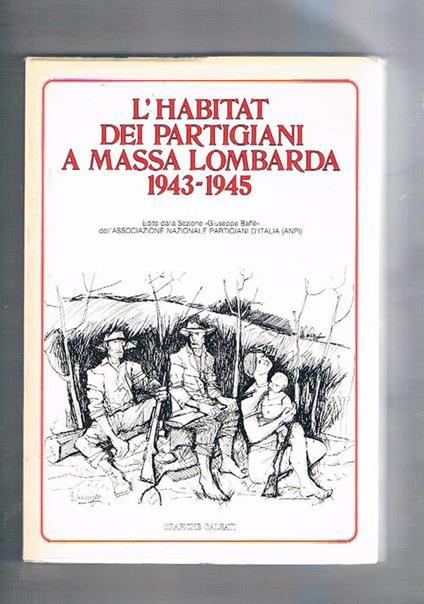 L' habitat dei partigiani a Massa Lombarda 1943. 1945 - copertina
