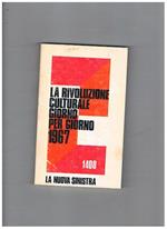 La rivoluzione culturale giorno per giorno 1967. Cronologia degli avvenimenti
