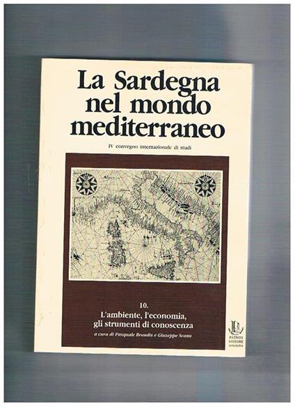 La Sardegna nel mondo mediterraneo, 10° quarto convegno internazionale di studi. Pianificazione territoriale e ambiante. Sassati 15-17 aprile 1993. L'ambiente, l'economia, gli strumenti di conoscenza - copertina