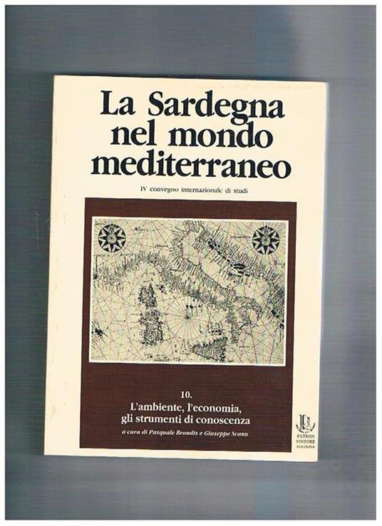 La Sardegna nel mondo mediterraneo, 10° quarto convegno internazionale di studi. Pianificazione territoriale e ambiante. Sassati 15-17 aprile 1993. L'ambiente, l'economia, gli strumenti di conoscenza - copertina