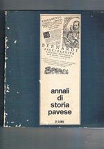 Annali di storia pavese editi a cura dell'Amministrazione provinciale di Pavia. Disponiamo del n° 2-3 del giugno 1980 da cui segnaliamo: Le origini delle istituzioni 'provincialì nel Principato di Pavia Il governo del contado pavese a mezzo il Settecento