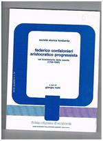 Federico Confalonieri aristocratico progressista, nel bicentenario della nascita (1785-1985). Supplemento al n° 22 apr-giu. 1987 alla rivista milanesi di economia