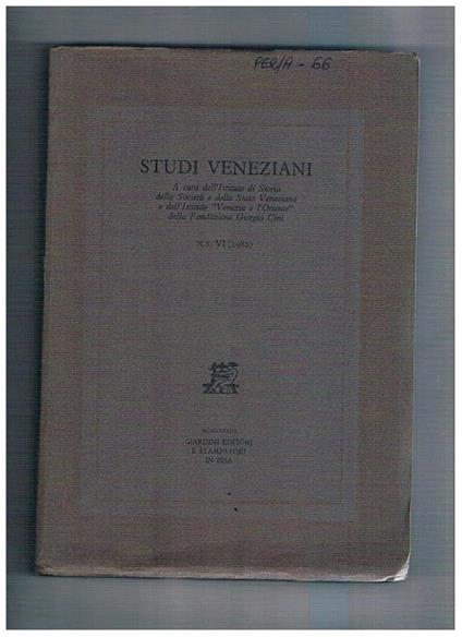 Studi Veneziani n.s. VI(1982). Contiene: il Sant'Uffizio e la tutela del culto a Venezia nel '500 Poverty, Charity and the Greek Community la situazione socio sanitaria nel Friuli occidentale durante la peste del 1630 ecc - copertina
