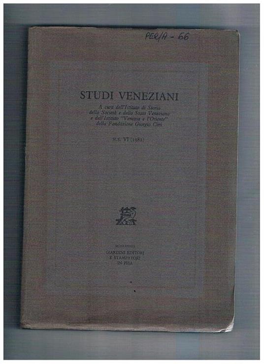 Studi Veneziani n.s. VI(1982). Contiene: il Sant'Uffizio e la tutela del culto a Venezia nel '500 Poverty, Charity and the Greek Community la situazione socio sanitaria nel Friuli occidentale durante la peste del 1630 ecc - copertina