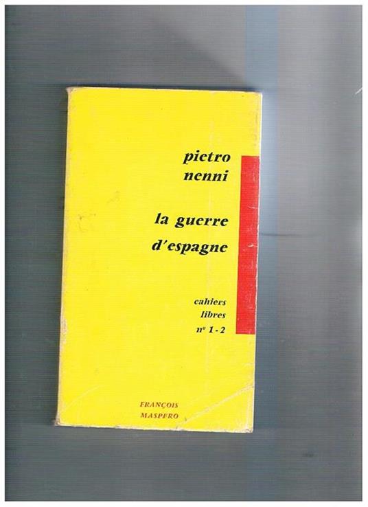 La guerre d'Espagne. Cahiers libres n° 1-2 - Pietro Nenni - copertina