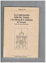 La confraternita della SS. Trinità e la chiesa di S. Eufemia in Novara. Storia e vicende dal 1586 al 1801