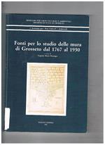 Fonti per lo studio delle mura di Grosseto dal 1767 al 1950