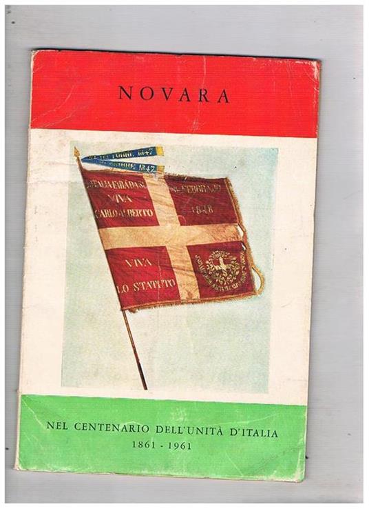 Novara nel centenario dell'Unità d'Italia 1861-1961. Numero speciale del bollettino storico per la provincia di Novara. Agosto 1961 - copertina