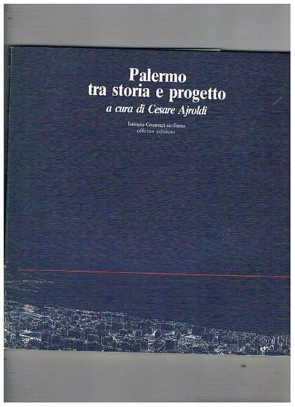 Palermo tra storia e progetto. con scritti - copertina