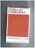 Storia in Lombardia, quadrimestrale dell'istituto lombardo di storia contemporanea. Interessante rivista per la storia Lombarda a partire dal 1818 e che supera i confini regionali per l'importanza della stessa nella storia nazionale. Disponiamo dell'annat