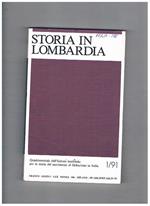 Storia in Lombardia, quadrimestrale dell'istituto lombardo di storia contemporanea. Interessante rivista per la storia Lombarda a partire dal 1818 e che supera i confini regionali per l'importanza della stessa nella storia nazionale. Disponiamo dell'annat