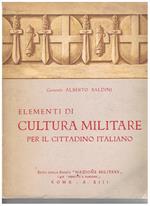 Elementi di cultura militare per il cittadino italiano. Con 23 tav. a col. f.t. e 236 ill. in nero n.t