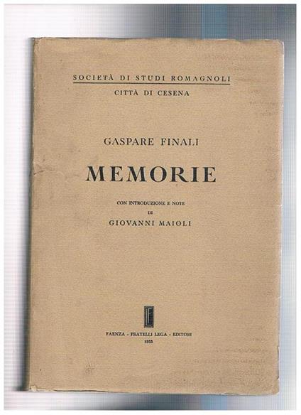 Memorie. Con introduzione di Giovanni Maioli. Per la Società di Studi Romagnoli - Città di Cesena - Gasparo Finali - copertina