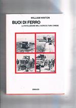 Buoi di ferro. La rivoluzione nell'agricoltura cinese. Coll. I saggi