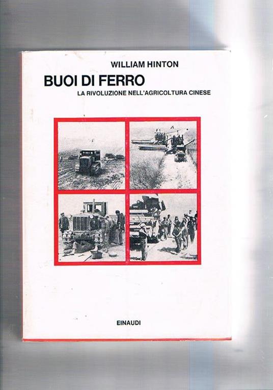 Buoi di ferro. La rivoluzione nell'agricoltura cinese. Coll. I saggi - William Hinton - copertina