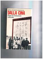 Dalla Cina. Dopo la rivoluzione culturale. Dopo 10 anni di isolamento Il marito dell'autrice è il primo giornlista ad entrare in Cina