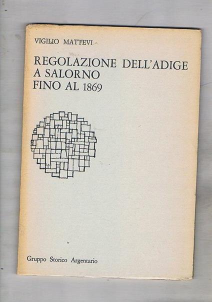 Relazione dell'Adige a Salorno fino al 1869 - Vigilio Mattevi - copertina