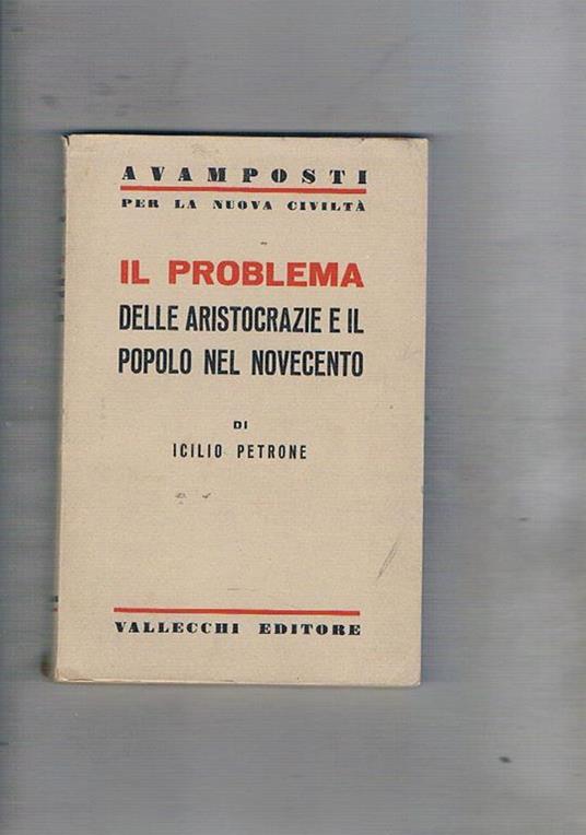 Il problema delle aristocrazie e il popolo del novecento - Icilio Petrone - copertina