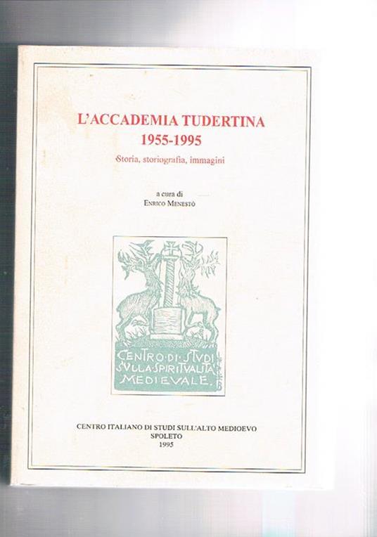L' Accademia Tudertina 1955. 1995. Storia, storiografia, immagini - copertina