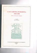 L' Accademia Tudertina 1955. 1995. Storia, storiografia, immagini