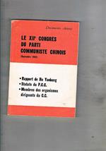 Le XII° congres du parti communiste chinois (septembre 1982). Rapport de Hu Yaobang, status du P.C.C., membres des organismes, dirigeants du C.C