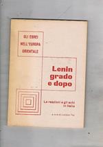 Lenin grado e dopo. Le reazioni e gli echi in Italia. Coll. Gli Ebrei nell'Europa Orientale fasc. n° 6 vol. IV°. maggio 1971