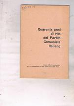 Quaranta anni di vita del Partito Comunista Italiano. A cura della Commissione per le Celerbrazioni del 40° anniversario del PCI