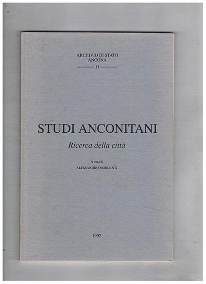 Studi anconetani. Ricerca della città. Ancona città militare 1860-1899 Francesco Lupino d'Ancona maestro di cappella nel XVI secolo L'inventario Angelini Rota dell'archivio comunale di Ancona - copertina