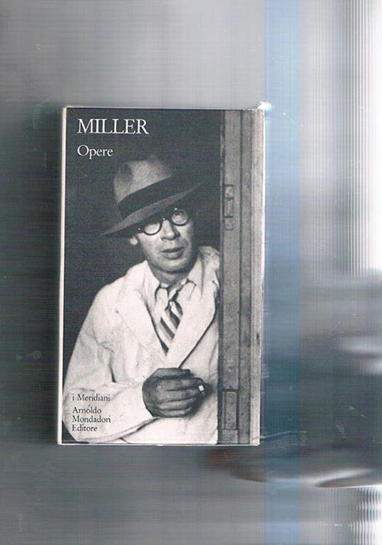 Opere vol. I° a cura di Guido Almansi - Henry Miller - copertina