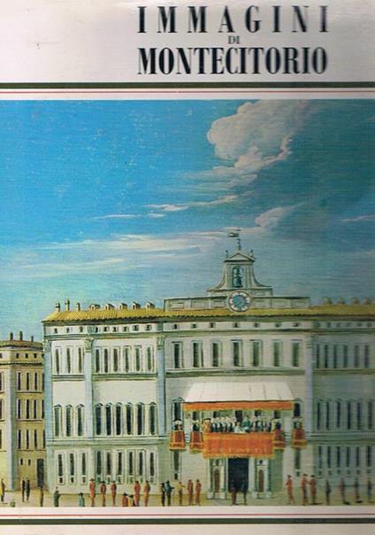 Immagini di Montecitorio. (attraverso antiche stampe) - Franco Borsi - copertina