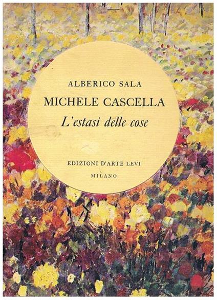 Michele Cascella l'estasi delle cose - Alberico Sala - copertina