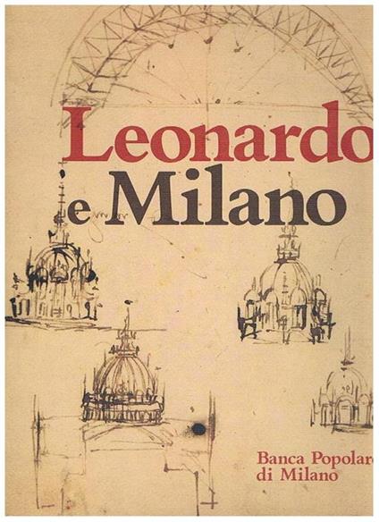 Leonardo a Milano a cura di Gian Alberto Dell'Acqua - copertina