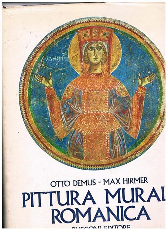 Pittura murale romanica. Fotografie di Max Hirmer. La presente è una delle 200 copie stampate ad personam N° XXII - Otto Demus - copertina