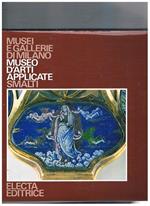 Musei e gallerie di Milano, museo d'arti applicate: Smalti