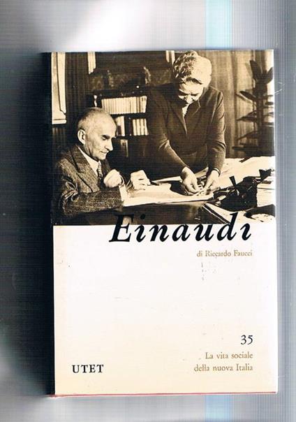 Einaudi. N° 35 della coll. la vita sociale della nuova italia - Riccardo Faucci - copertina