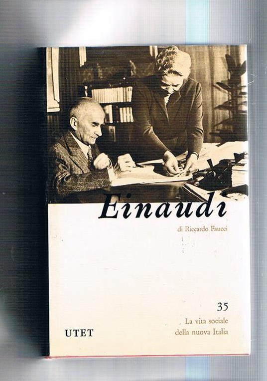 Einaudi. N° 35 della coll. la vita sociale della nuova italia - Riccardo Faucci - copertina