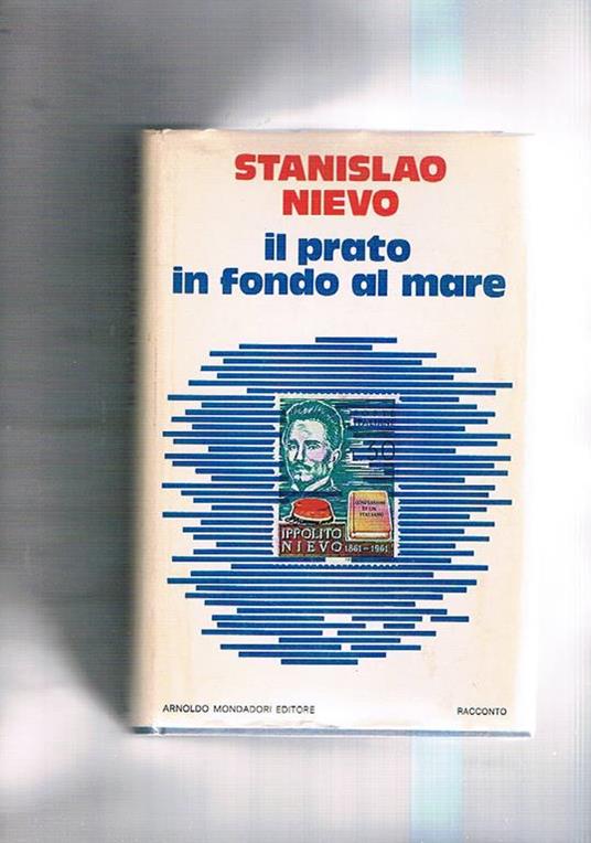 Il prato in fondo al mare. Racconto. Prima edizione - Stanislao Nievo - copertina