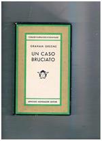 Un caso bruciato. Romanzo. Coll. Medusa, prima edizione