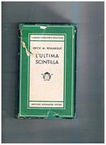L' ultima scintilla. Romanzo. Coll. Medusa, prima edizione