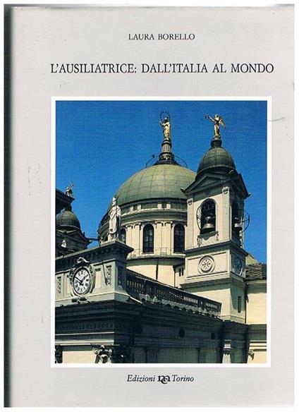 L' Ausiliatrice: dall'Italia al mondo - Laura Borello - copertina
