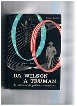 Da Wilson a Truman. Trent'anni di politica americana