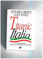 Titanic italia. La partitocrazia: storia di un naufragio annunciato