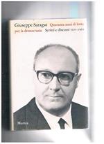 Quarant'anni di lotta per la democrazia. Scritti e discorsi 1925-1965