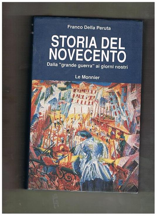 Storia del novecento. Dalla grande guerra ai giorni nostri - Franco Della Peruta - copertina