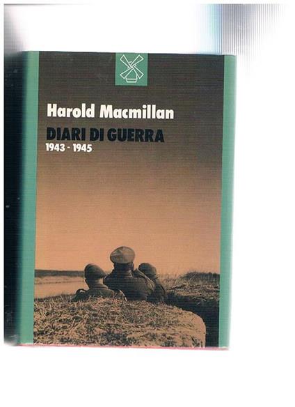 Diari di guerra. Il Mediterraneo dal 1943 al 1945 - Harold McMillan - copertina
