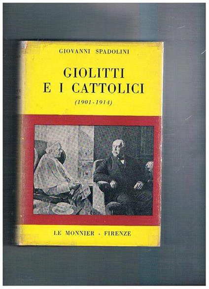 Giolitti e i cattolici (1901-1914) con documenti inediti - Giovanni Spadolini - copertina