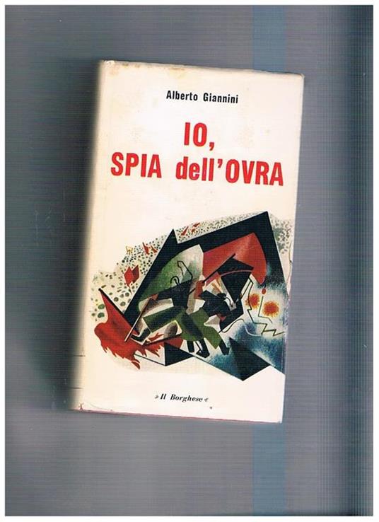 Io, spia dell'Ovra!.. - Alberto Giannini - copertina