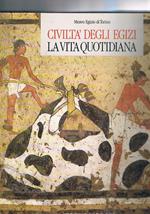 La civiltà degli egizi: vol. I° la vita quotidiana