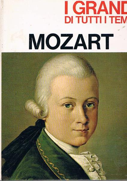 Mozart. Coll. i grandi di tutti i tempi - Gino Pugnetti - copertina