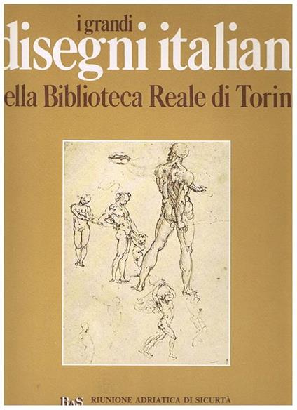 I grandi disegni italiani nella Biblioteca Reale di Torino. Edizione fuori commercio per la compagnia assicuratrice Ras - copertina